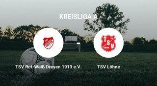 TSV Löhne behauptet sich mit knappem Sieg gegen TSV Rot-Weiß Dreyen 1913 e.V.
