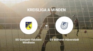 Spannender Kampf zwischen der SG Gorspen-Vahlsen/Windheim und dem SV Bölhorst-Häverstädt