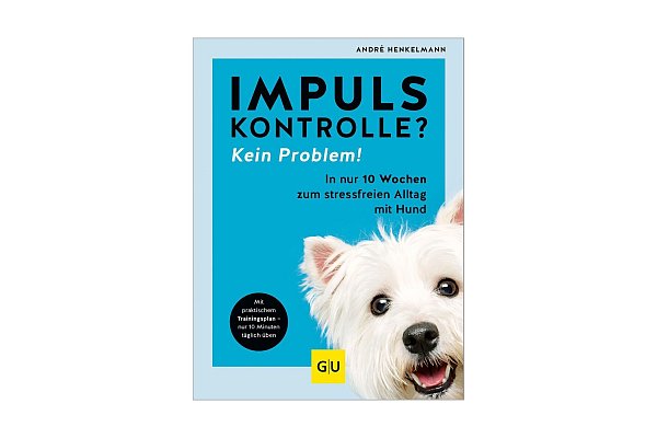 «Impulskontrolle? Kein Problem! In nur 10 Wochen zum stressfreien Alltag mit Hund», André Henkelmann, Gräfe und Unzer Verlag, 192 Seiten, 22,99 Euro, ISBN: 978-3833896682. - © Gräfe und Unzer Verlag/dpa-tmn