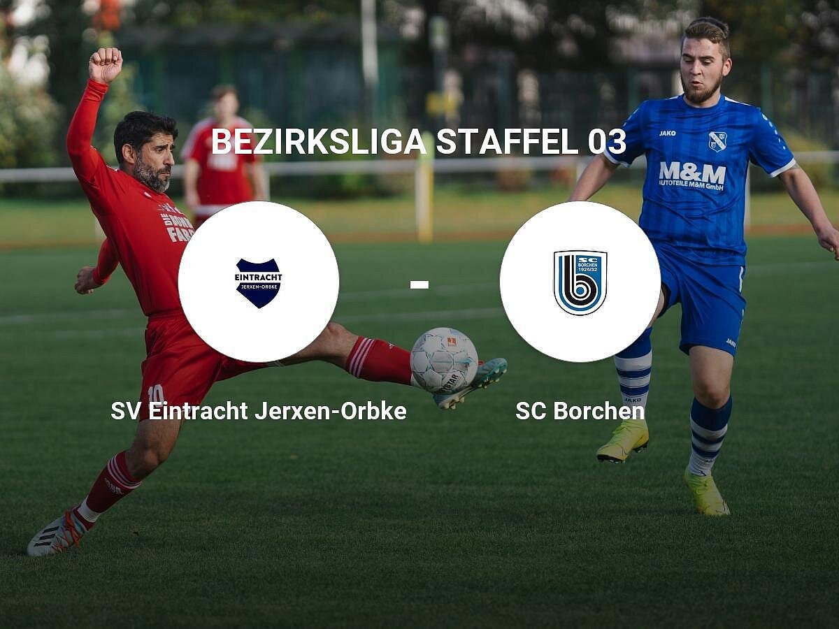 SC Borchen jubelt über überwältigenden Auswärtssieg über SV Eintracht Jerxen-Orbke