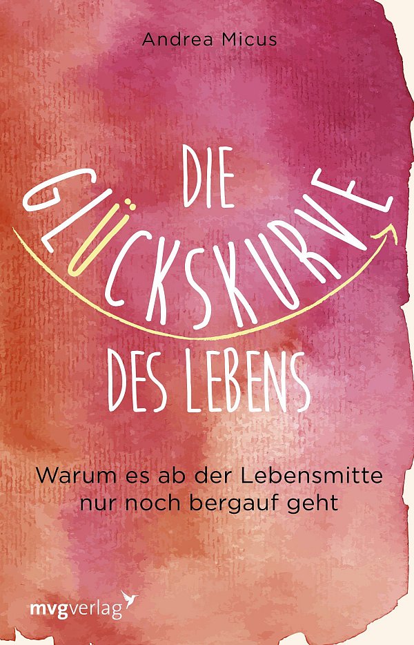 Cover des neuen Buchs "Die Glückskurve des Lebens". - © Andrea Micus